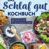 Münchner Verlagsgruppe Gesunde Ernährung-Das Schlaf-gut-Kochbuch
