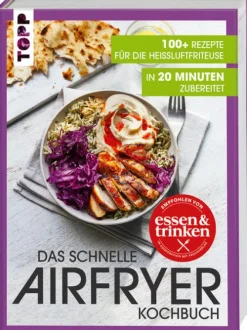 frechverlag GmbH Schnelle Küche|Meal Prep-Das schnelle Airfryer Kochbuch - empfohlen von 'essen & trinken'