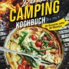 Bassermann, Edition Meal Prep*Das schnelle Camping Kochbuch. 50 Rezepte unter 30 Minuten
