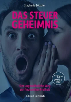 Edition Forsbach Geld & Finanzen-Das Steuergeheimnis