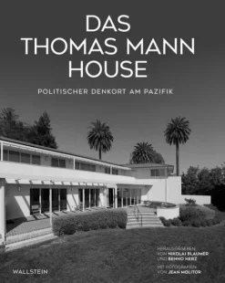 Das Thomas Mann House*Wallstein Verlag GmbH New