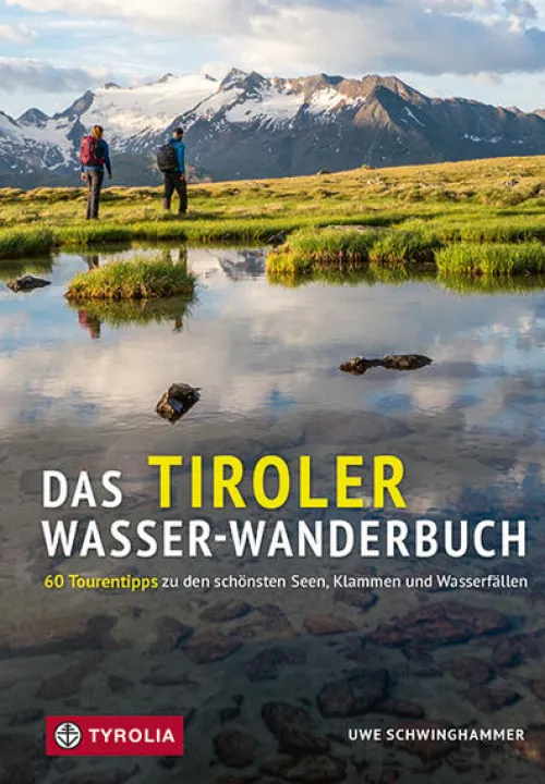 Tyrolia Verlagsanstalt Gm Wandern-Das Tiroler Wasser-Wanderbuch