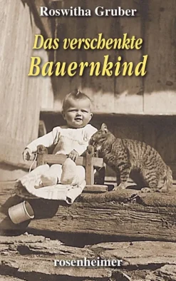 Rosenheimer Verlagshaus Biografische Romane-Das verschenkte Bauernkind