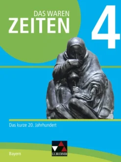 Das waren Zeiten 4 Schülerband Neue Ausgabe Gymnasium in Bayern*Buchner, C.C. Verlag Online