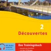 Découvertes 2 Bayern (ab 2017) - Das Trainingsbuch zum Schulbuch 2. Lernjahr*Klett Lerntraining Hot