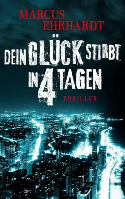 Dein Glück stirbt in 4 Tagen*via tolino media New