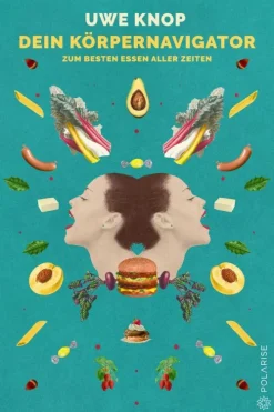 Polarise Gesunde Ernährung-Dein Körpernavigator zum besten Essen aller Zeiten