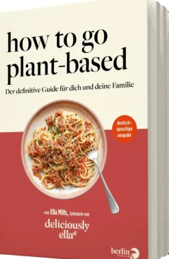 Berlin Verlag Vegan*Deliciously Ella. How To Go Plant-Based
