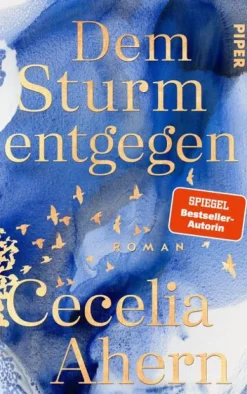 Piper Verlag GmbH Schicksalsromane*Dem Sturm entgegen