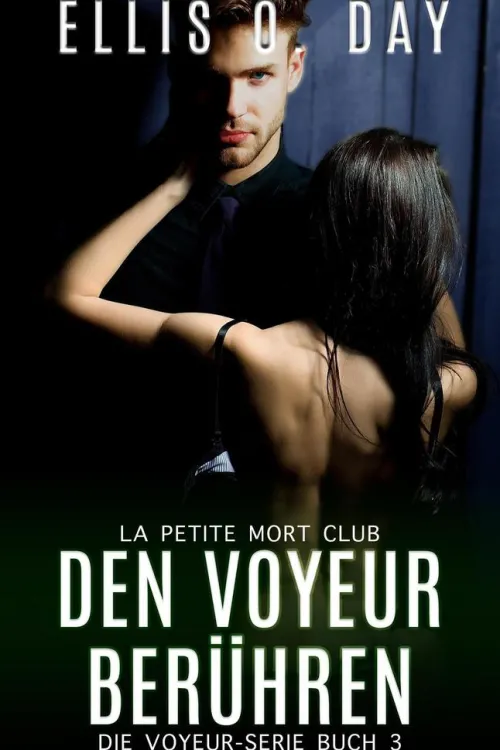 Rotten Rooster Entertainment Erotische Romane*Den Voyeur berühren (Die Voyeur-Serie, #3)