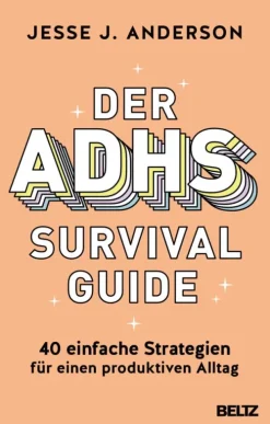 Beltz Verlagsgruppe Lebensratgeber*Der ADHS-Survival Guide