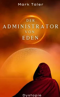 BoD - Books on Demand Apokalypse / Postapokalypse*Der Administrator von Eden