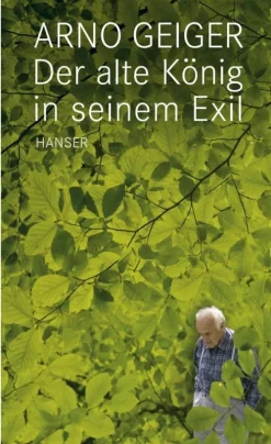 Carl Hanser Verlag GmbH & Co. KG Romanhafte Biografien-Der Alte König in seinem Exil