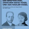 de Gruyter Oldenbourg Tagebücher|Literaturwissenschaft*Der Briefwechsel zwischen David Vogel und Ada Nadler-Vogel