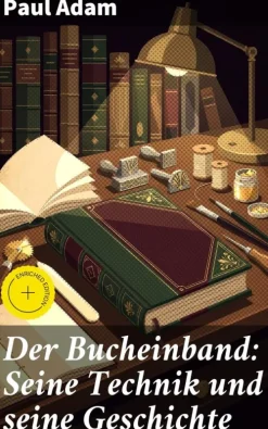 Der Bucheinband: Seine Technik und seine Geschichte*Good Press New