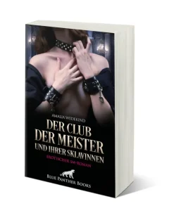 Blue Panther Books Erotische Romane-Der Club der Meister und Ihrer Sklavinnen | Erotischer SM-Roman