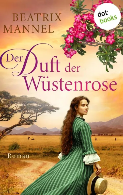 Der Duft der Wüstenrose*dotbooks New