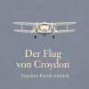 KI Classics Polizeiarbeit & Forensik|Cosy Crime*Der Flug von Croydon