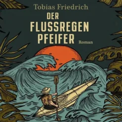 Medienverlag Kohfeldt Romane·Historische Romane*Der Flussregenpfeifer
