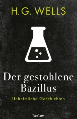Reclam Verlag Klassische Science Fiction*Der gestohlene Bazillus. Unheimliche Geschichten