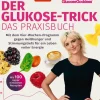 Heyne Verlag Gesundheit-Der Glukose-Trick - Das Praxisbuch