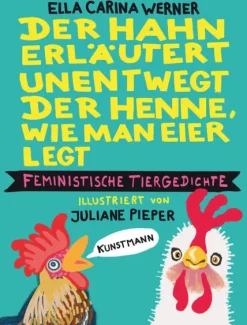Kunstmann Antje GmbH Business & Karriere*Der Hahn erläutert unentwegt der Henne, wie man Eier legt