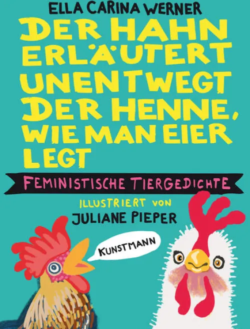 Kunstmann Antje GmbH Business & Karriere*Der Hahn erläutert unentwegt der Henne, wie man Eier legt