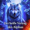 Mentality Press LLC Vampirromane*Der heiße Vertrag des Alphas: Eine Romance über Rache nach Zurückweisung