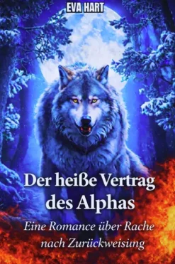 Mentality Press LLC Vampirromane*Der heiße Vertrag des Alphas: Eine Romance über Rache nach Zurückweisung