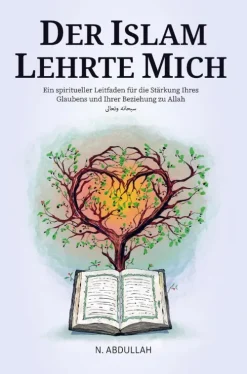 Der Islam Lehrte Mich*Heartfelt Hikma LLC New