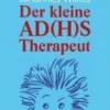 dtv Verlagsgesellschaft Eltern & Kind*Der kleine AD(H)S-Therapeut