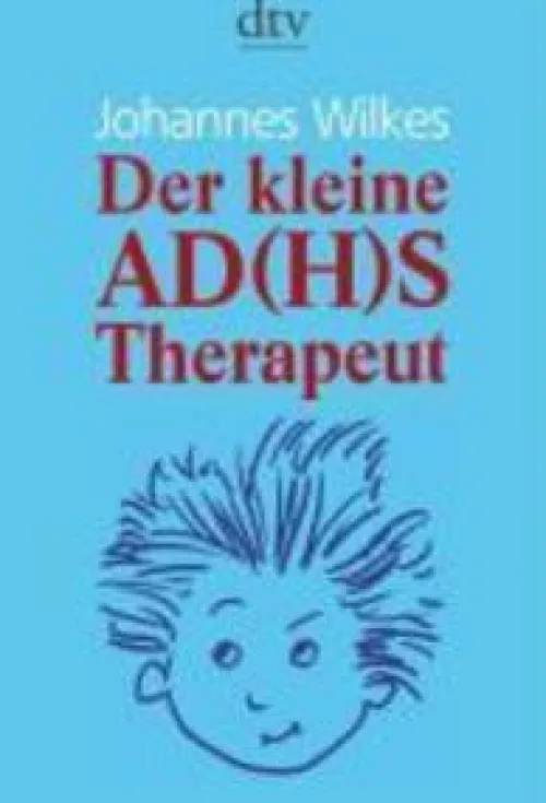 dtv Verlagsgesellschaft Eltern & Kind*Der kleine AD(H)S-Therapeut