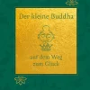 Herder Verlag GmbH Glück & Wünsche-Der kleine Buddha auf dem Weg zum Glück. Jubiläumsausgabe