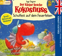 Der kleine Drache Kokosnuss - Schulfest auf dem Feuerfelsen*cbj audio Discount