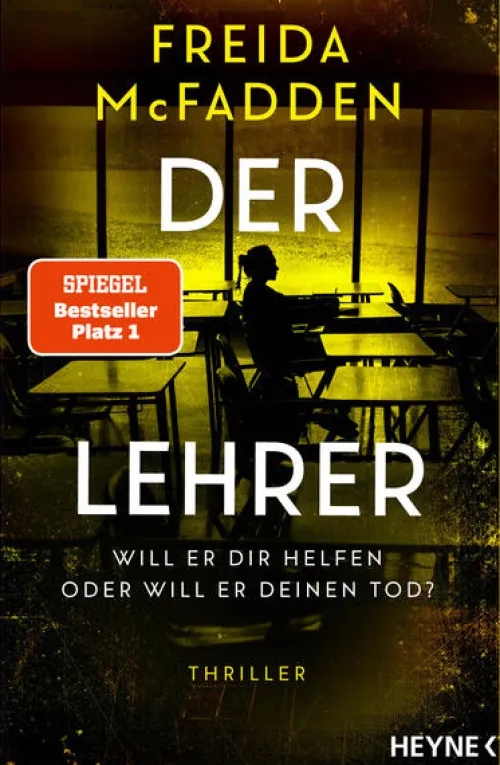 Heyne Taschenbuch Psychothriller|Thriller*Der Lehrer - Will er dir helfen oder will er deinen Tod?