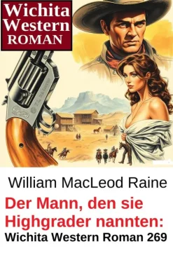 Uksak E-Books Wildwestromane*Der Mann, den sie Highgrader nannten: Wichita Western Roman 269