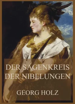 Jazzybee Verlag Spiritualität-Der Sagenkreis der Nibelungen