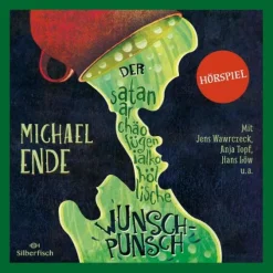 Silberfisch Kinder- & Jugendbücher·Fantasy*Der satanarchäolügenialkohöllische Wunschpunsch - Das Hörspiel