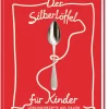 Kinder Phaidon bei ZS Für Babys Und Kinder-Der Silberlöffel für Kinder