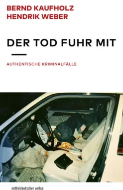 Mitteldeutscher Verlag True Crime*Der Tod fuhr mit
