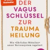 Gräfe und Unzer eBook Lebensratgeber*Der Vagus-Schlüssel zur Traumaheilung