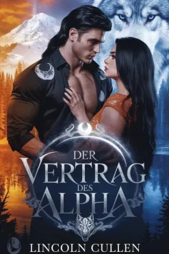 LINCOLN CULLEN Horror|Vampirromane-DER VERTRAG DES ALPHA:Eine dunkle, abgewiesene Werwolf-Paranormal-Romanze ({GERMAN VERSION }ALPHA REJECTED MATES TRILOGY SERIES, #1)