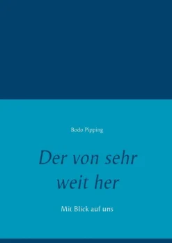 Der von sehr weit her*BoD - Books on Demand Online