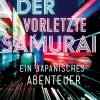 Rowohlt Verlag GmbH Reiseberichte-Der vorletzte Samurai