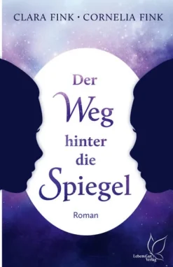 LebensGut-Verlag Spiritualität-Der Weg hinter die Spiegel