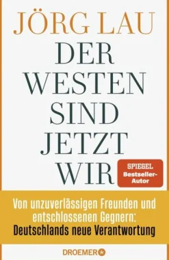 Droemer HC Politik-Der Westen sind jetzt wir