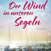 FISCHER Taschenbuch Romane & Erzählungen|Auszeit Vom Alltag-Der Wind in unseren Segeln