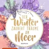 Knaur Taschenbuch Auszeit Vom Alltag-Der Winter zaubert Träume am Meer