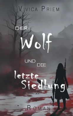 BoD - Books on Demand Apokalypse / Postapokalypse*Der Wolf und die letzte Siedlung