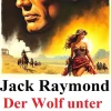 Uksak E-Books Wildwestromane*Der Wolf unter den Wölfen: Western